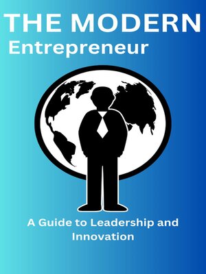 cover image of "The Modern Entrepreneur" a Guide to Leadership and Innovation
